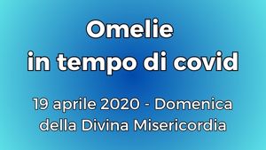 20200419 Omelia Divina Misericordia