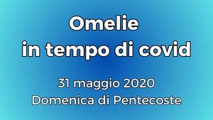 20200531 Omelia Pentecoste