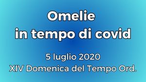 20200705 Omelia XIV Dom TO